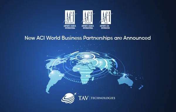 TAV Technologies Deepens Relations with ACI Through New World Business Partnerships 