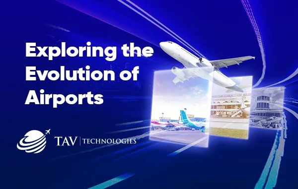 Tracing the Evolution of Airports: From Ancient Times to the Modern Era