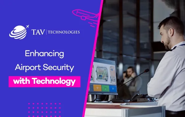 Revolutionizing Airport Security: The Power of Technology Explained