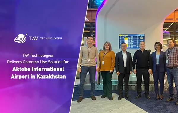 Aktobe International Airport Partners with TAV Technologies 