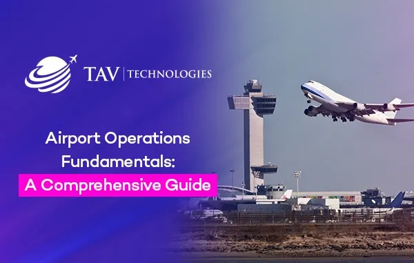 Airport Operations 101: What are the Basics of Airport Operations?