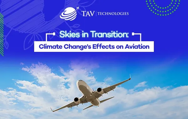 Flying into the Future: Climate Change's Impact on the Aviation Sector