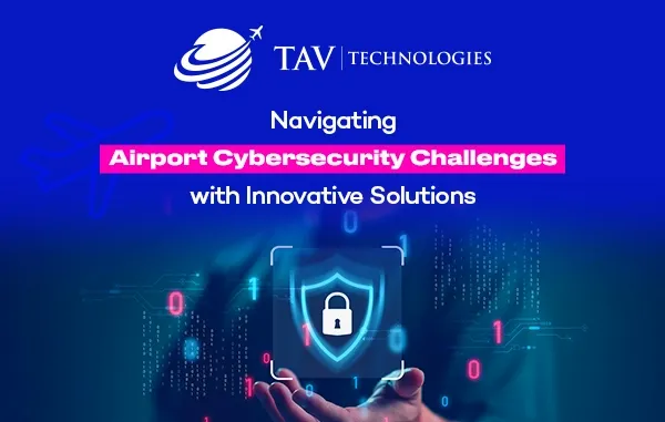 Navigating the Skies of Safety: Cybersecurity Challenges and Cutting-edge Solutions for Airports