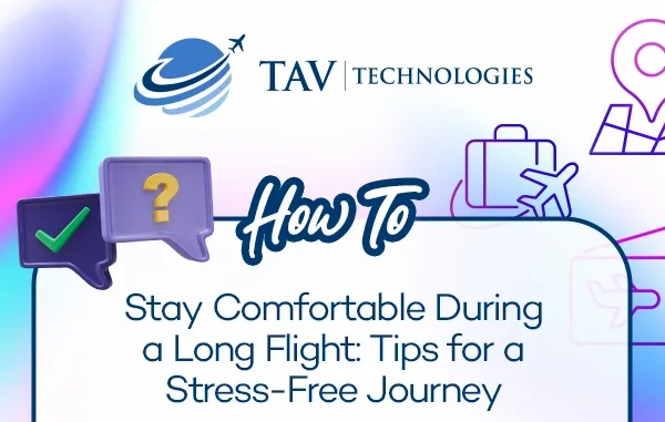 How to Stay Comfortable During a Long Flight: Tips for a Stress-Free Journey