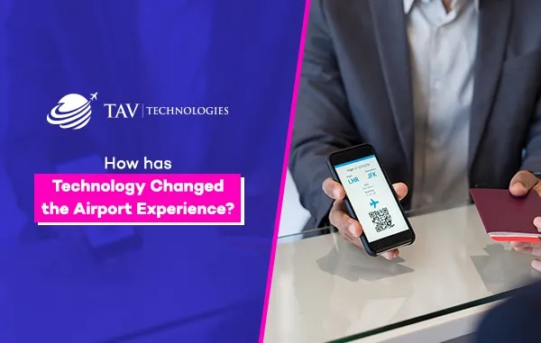 Revolution of the Airport Experience with Technology 