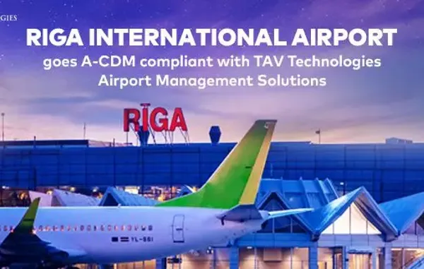 Riga International Airport recognized as an ACDM compliant airport by Euro Control with TAV Technologies Airport Management Solutions