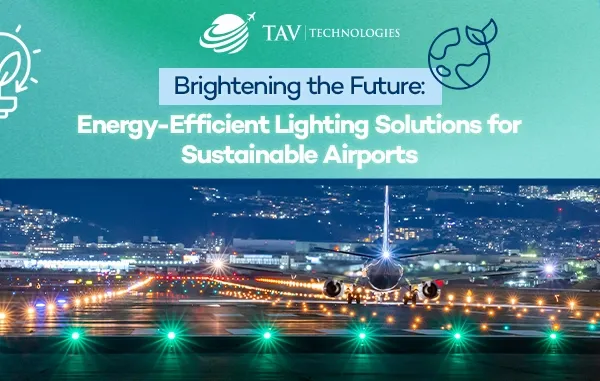 Brightening the Future: Energy-Efficient Lighting Solutions for Sustainable Airports