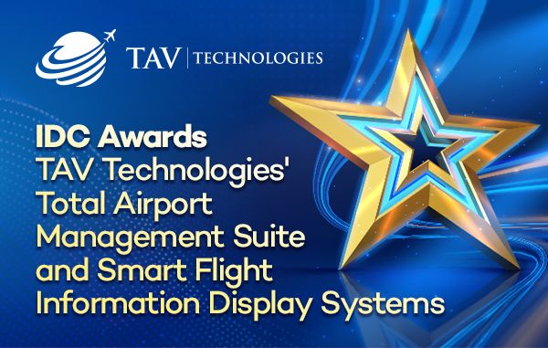 IDC Recognizes TAV Technologies' Total Airport Management Suite and Smart Flight Information Display Systems with Prestigious Awards