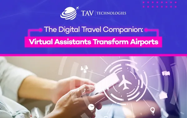 Transforming the Airport Experience: The Impact of Virtual Assistants