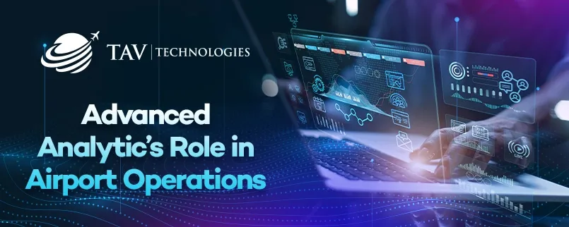 How Advanced Analytics Are Improving Airport Security Operations