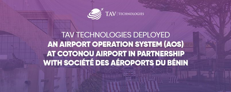 Digital Transformation Project of TAV Technologies For  Cotonou Airport