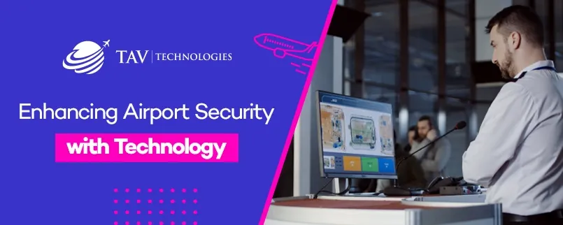 Revolutionizing Airport Security: The Power of Technology Explained