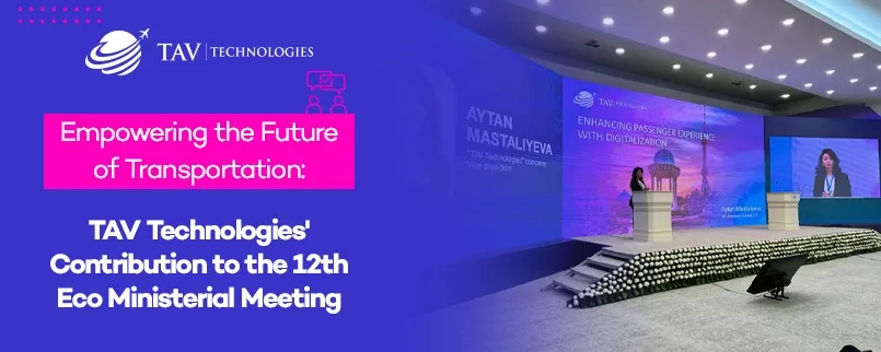 TAV Technologies' Highlights from the Aviation and Logistics Forum 2023 in Tashkent