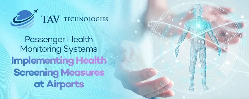 Passenger Health Monitoring Systems: Implementing Health Screening Measures at Airports