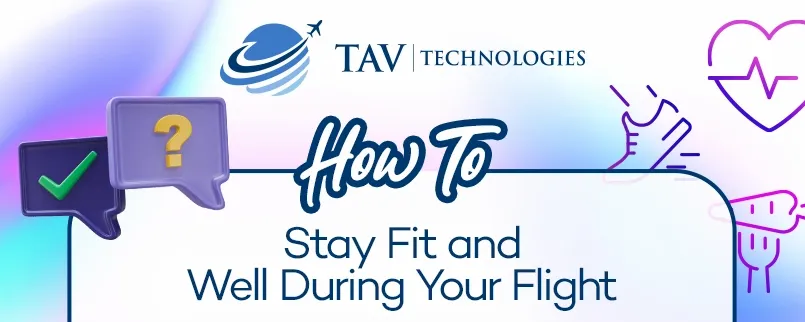 How to Stay Fit and Well During Your Flight