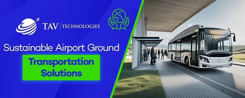 Sustainable Airport Ground Transportation Solutions