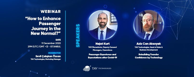 TAV Technologies Webinar about “How to Enhance Passenger Journey in the New Normal?” is live on YouTube